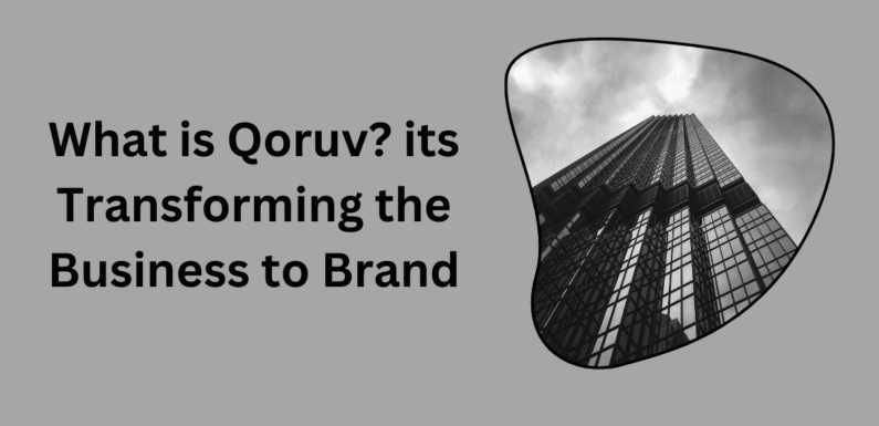 What is Qoruv? its Transforming the Business to Brand