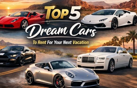 Top 5 Dream Cars To Rent For Your Next Vacation